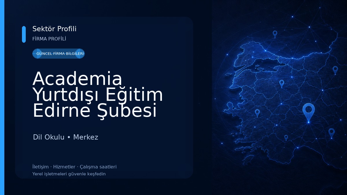 Academia Yurtdışı Eğitim Edirne Şubesi 