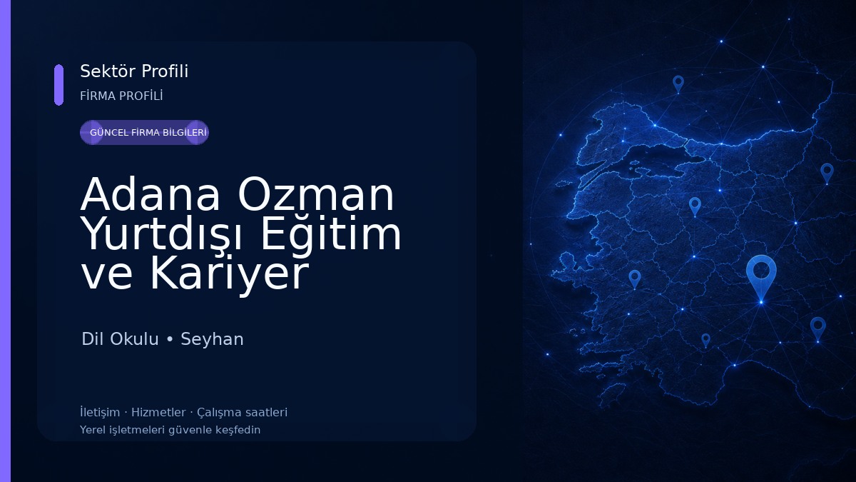 Adana Ozman Yurtdışı Eğitim ve Kariyer