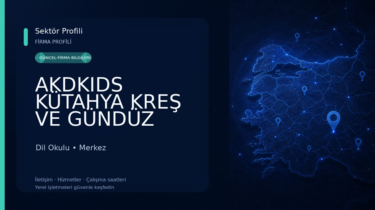 AKDKIDS KÜTAHYA KREŞ VE GÜNDÜZ BAKIM EVİ Dil Okulu