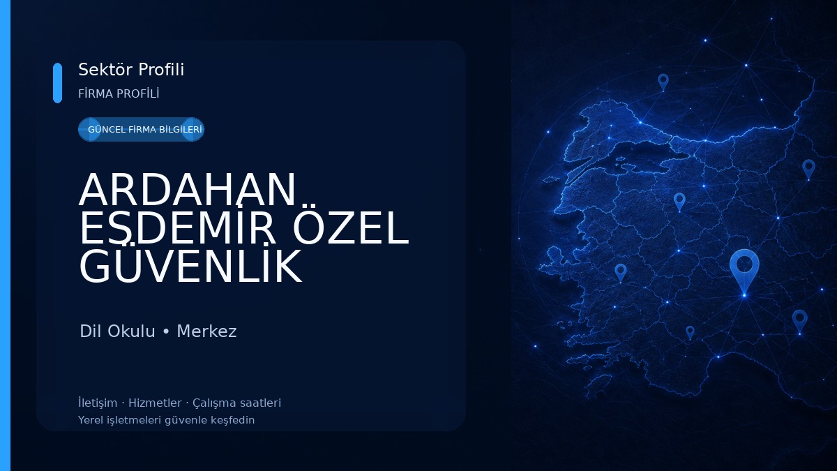 ARDAHAN ESDEMİR ÖZEL GÜVENLİK EĞİTİM KURUMU Dil Okulu