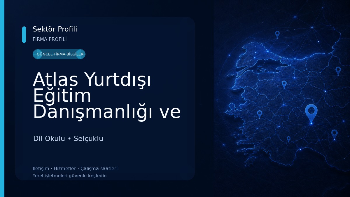 Atlas Yurtdışı Eğitim Danışmanlığı ve Vize Hizmetleri Konya Dil Okulu