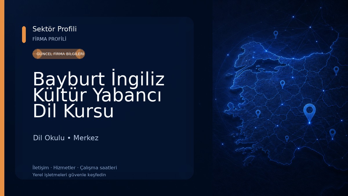 Bayburt İngiliz Kültür Yabancı Dil Kursu 