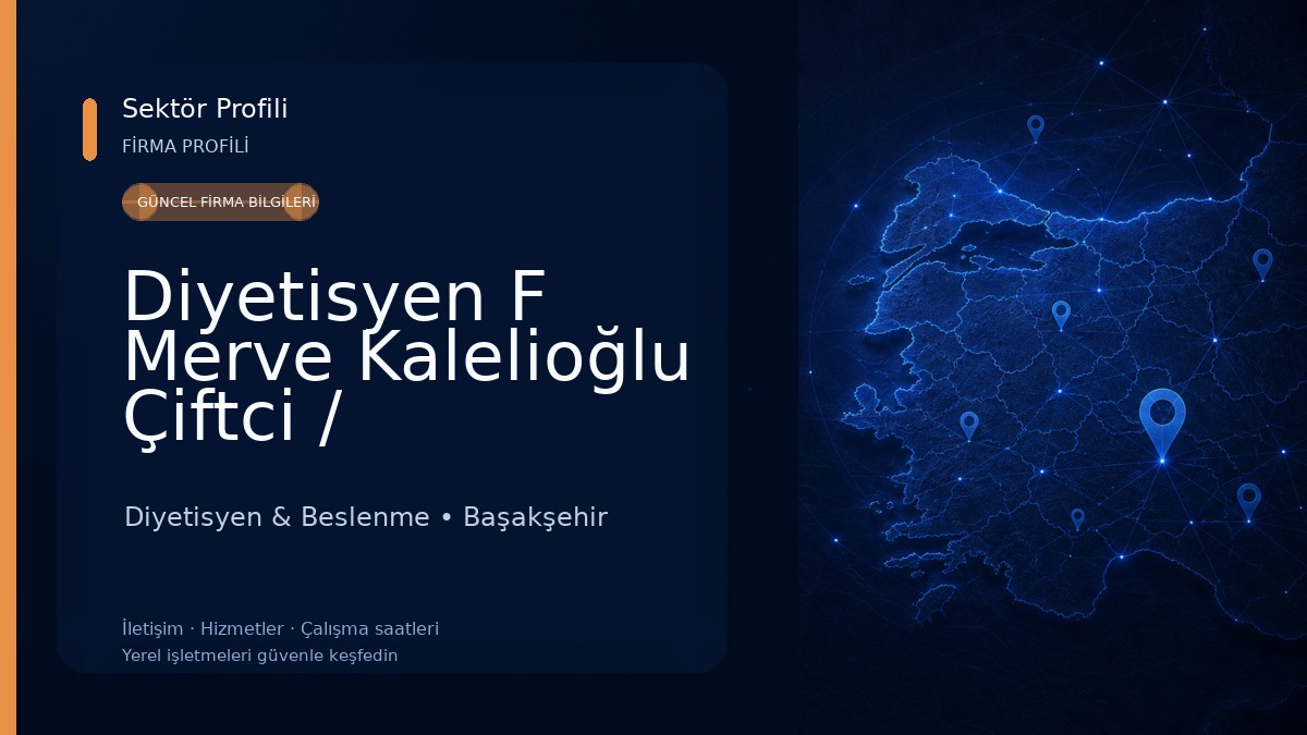 Diyetisyen F Merve Kalelioğlu Çiftci / Bahçeşehir Diyetisyen /Özel Sağlık Hizmet Birimi Diyetisyen & Beslenme