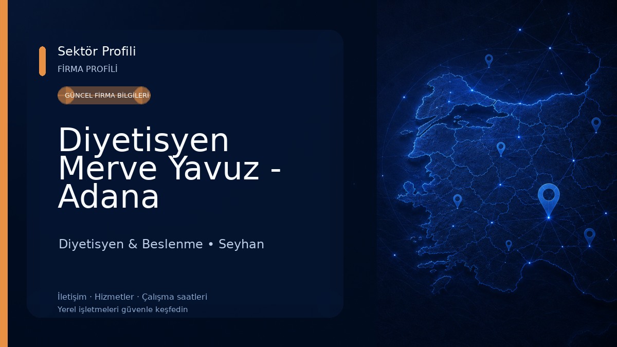 Diyetisyen Merve Yavuz - Adana Beslenme ve Sağlıklı Yaşam Merkezi Diyetisyen & Beslenme