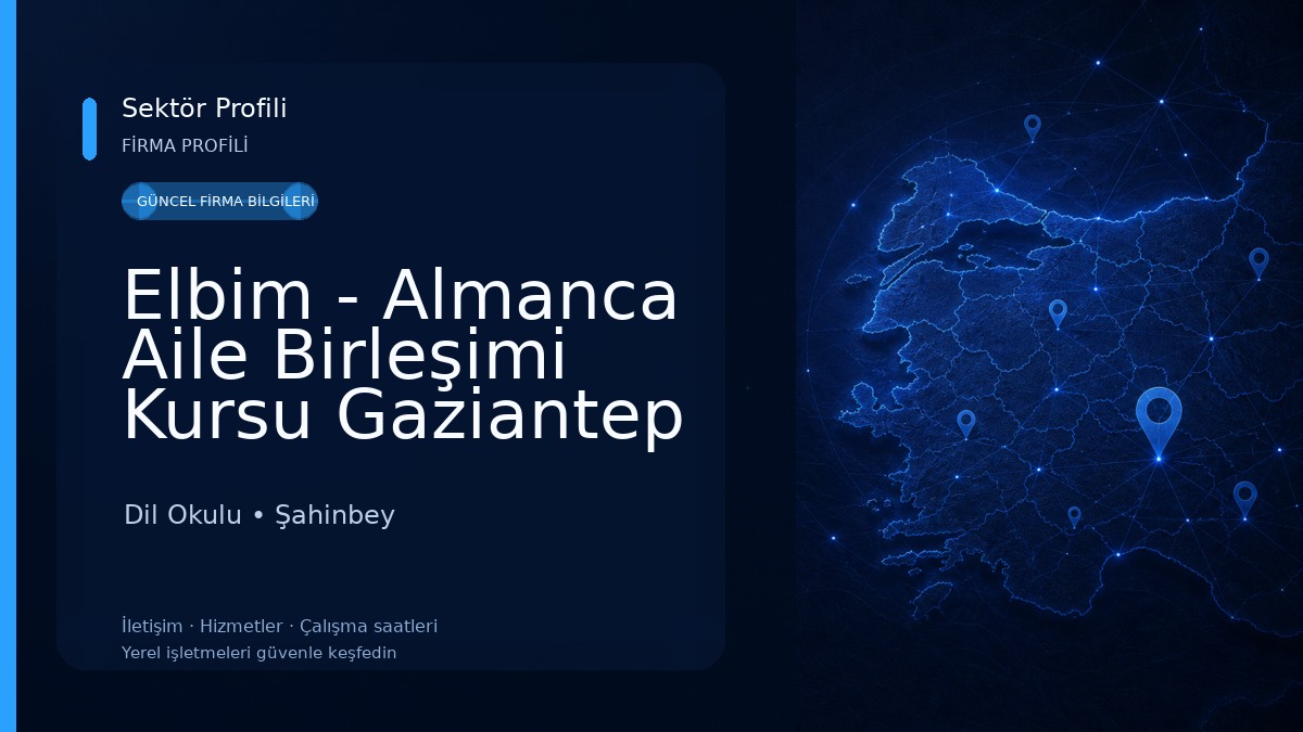 Elbim - Almanca Aile Birleşimi Kursu Gaziantep - Almanca A1 Kursu & İngilizce Aile Birleşimi Kursu - A1 Vize Sınav Merkezi Dil Okulu