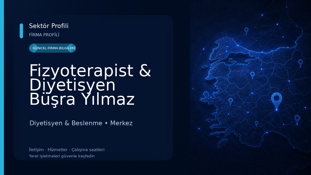 Fizyoterapist & Diyetisyen Büşra Yılmaz Özel Sağlık Meslek Hizmet Birimi Diyetisyen & Beslenme