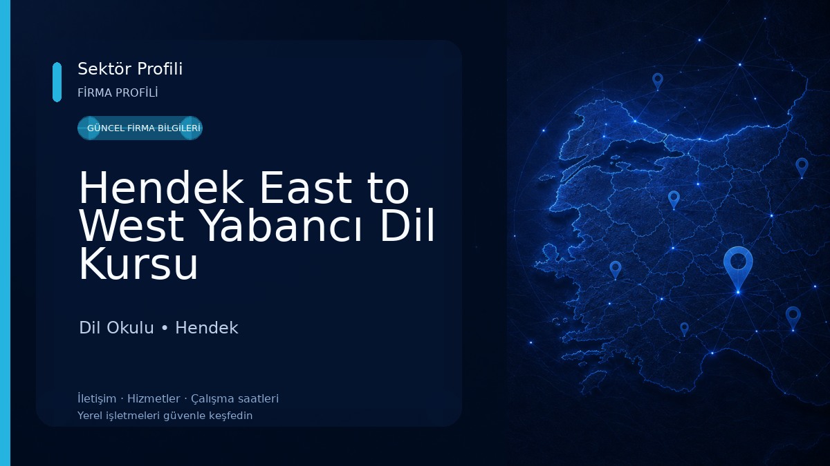 Hendek East to West Yabancı Dil Kursu Dil Okulu