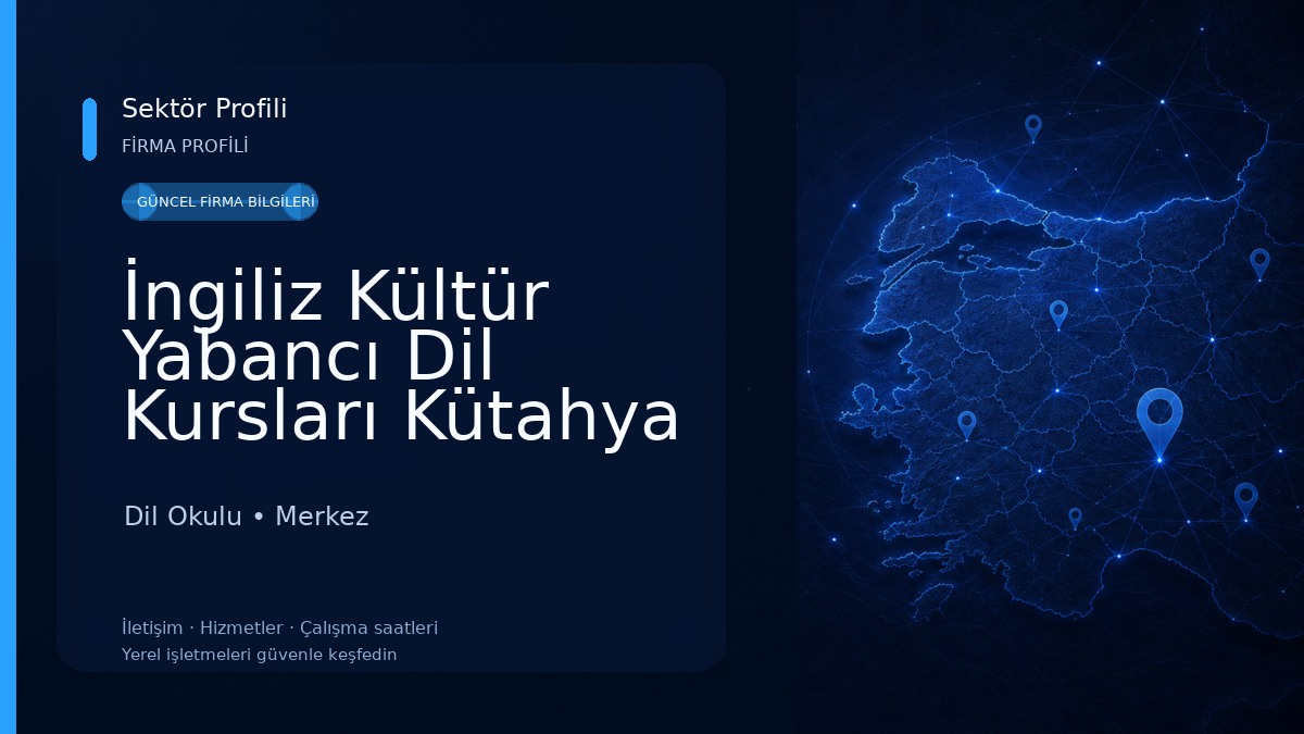 İngiliz Kültür Yabancı Dil Kursları Kütahya Şubesi