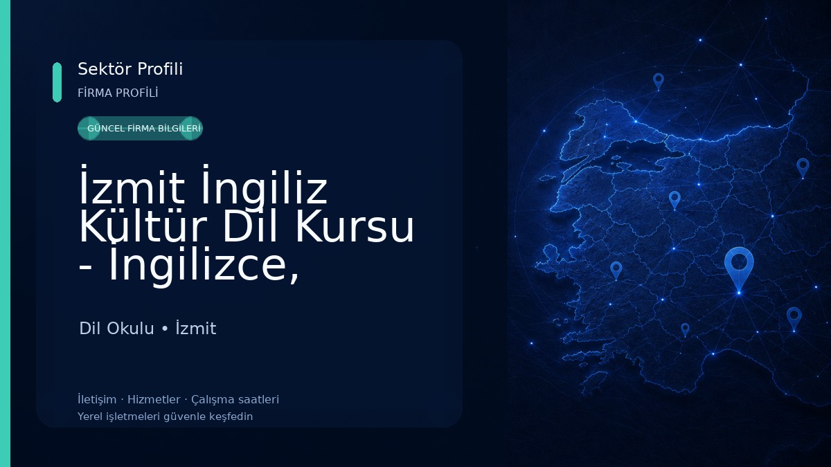 İzmit İngiliz Kültür Dil Kursu - İngilizce, Almanca, İspanyolca, Rusça, İtalyanca, Fransızca Yabancı Dil Kursu Dil Okulu