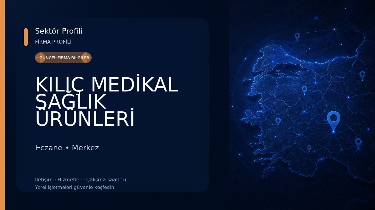 KILIÇ MEDİKAL SAĞLIK ÜRÜNLERİ Eczane