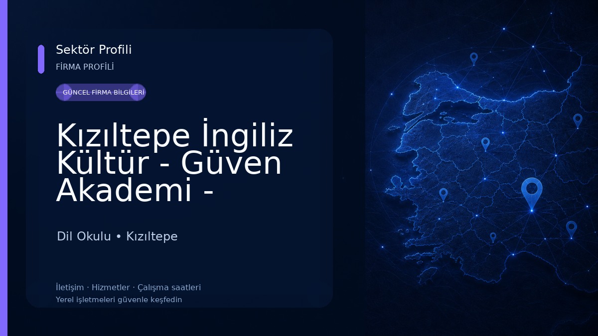 Kızıltepe İngiliz Kültür - Güven Akademi - British Culture Dil Okulu