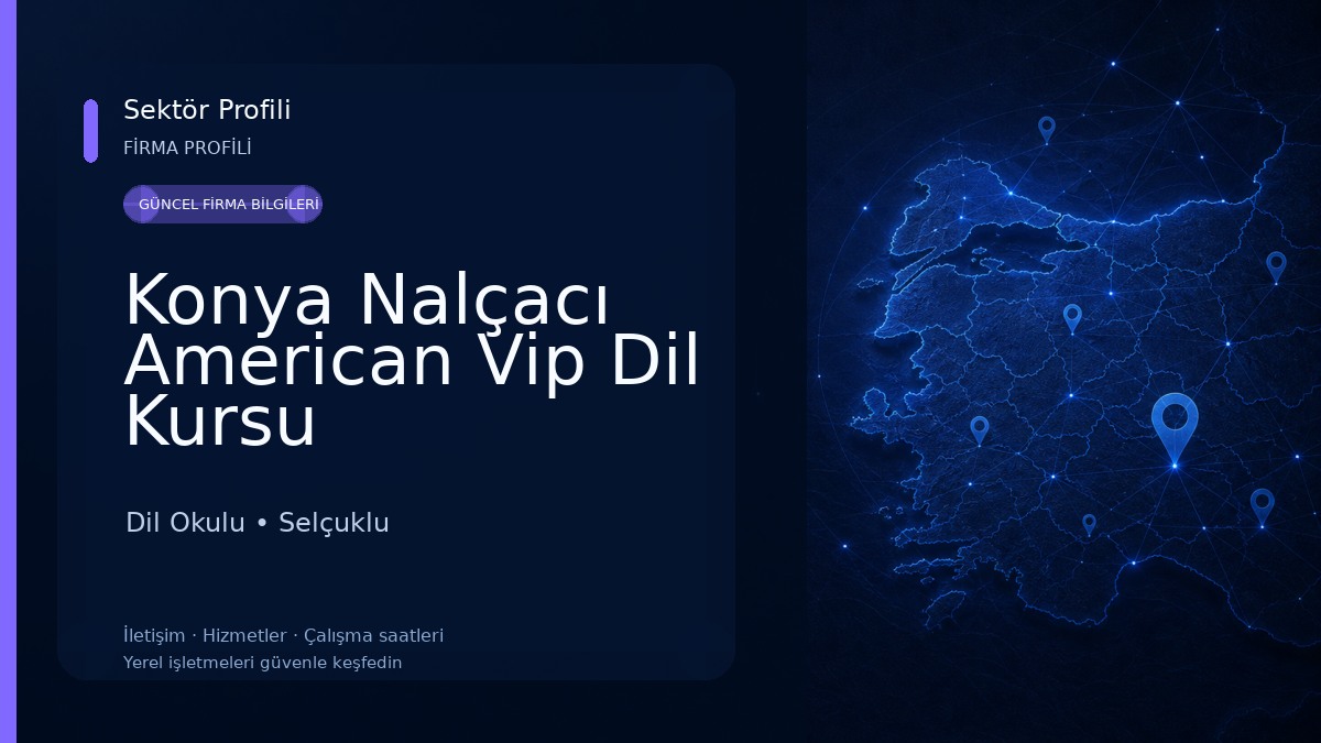 Konya Nalçacı American Vip Dil Kursu Dil Okulu