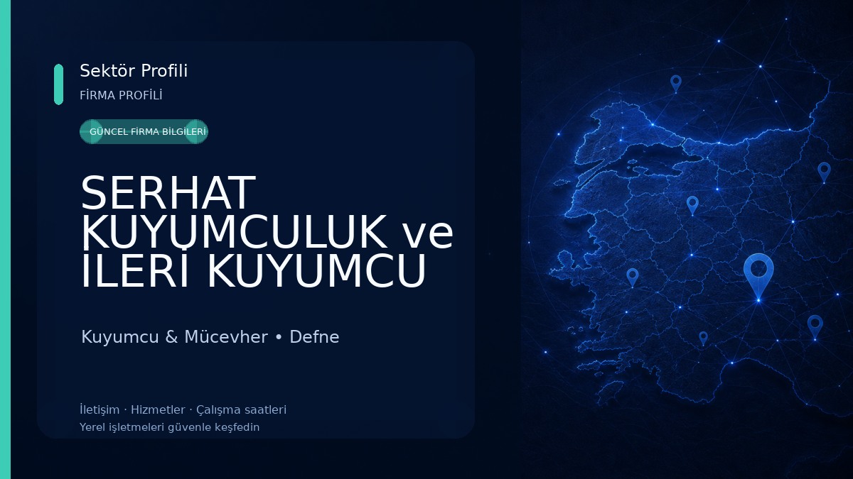 SERHAT KUYUMCULUK ve İLERİ KUYUMCU ATÖLYESİ 